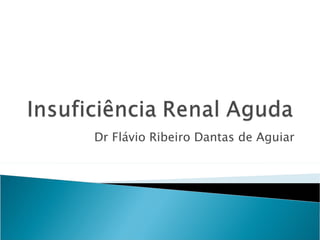 Dr Flávio Ribeiro Dantas de Aguiar 