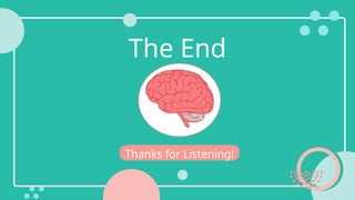 Thanks for Listening!
The End
 