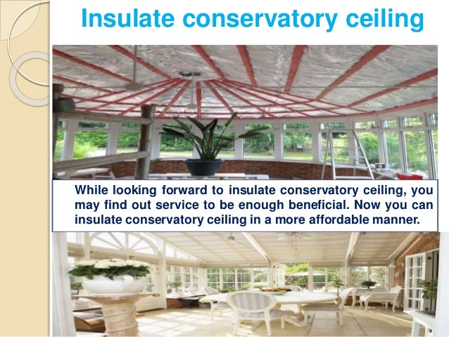 Install Best Insulate Conservatory Ceiling