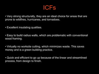 These systems create walls that have a high thermal resistance.
