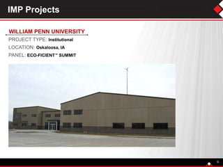 IMP Projects
9
WILLIAM PENN UNIVERSITY
PROJECT TYPE: Institutional
LOCATION: Oskaloosa, IA
PANEL: ECO-FICIENT™ SUMMIT
 