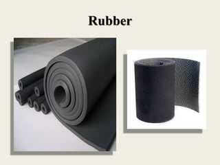 Rubber
 