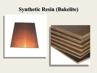 Synthetic Resin (Bakelite)
 
