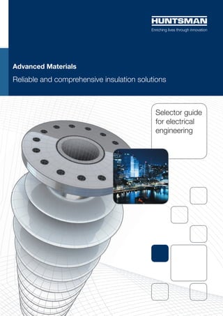 Selector guide
for electrical
engineering
Advanced Materials
Reliable and comprehensive insulation solutions
 
