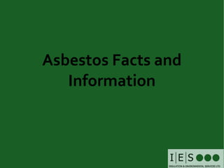 Asbestos Facts and
Information
 