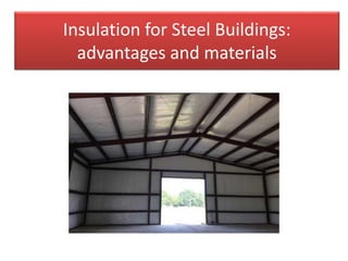 Insulation for Steel Buildings:
advantages and materials
 