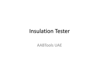Insulation Tester
AABTools UAE
 