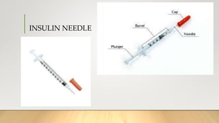 INSULIN NEEDLE
 