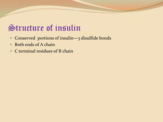 Structure of insulinConserved  portions of insulin—3 disulfide bondsBoth ends of A chainC terminal residues of B chain