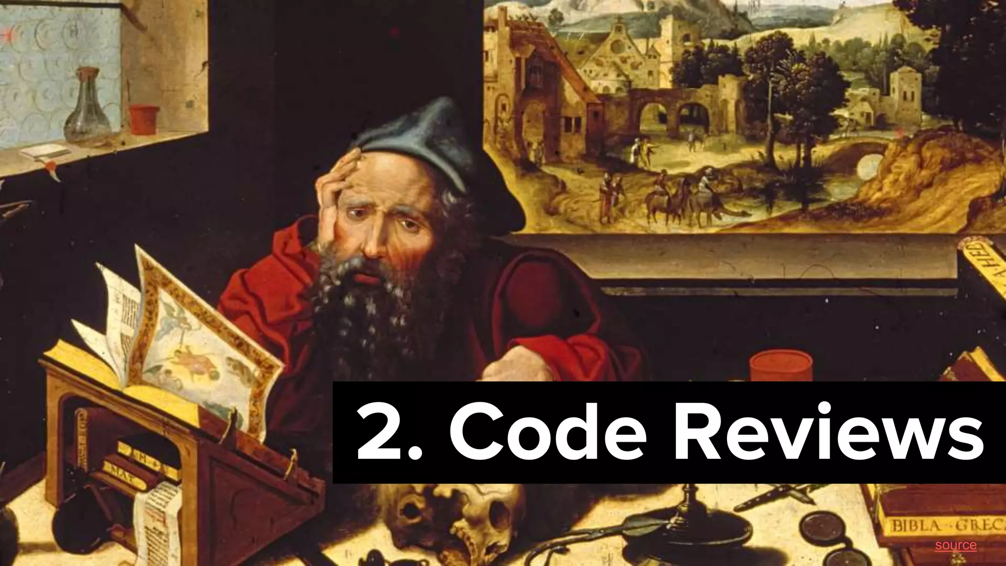 2. Code Reviews
source
 