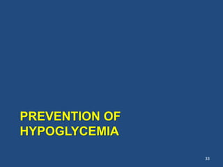 PREVENTION OF
HYPOGLYCEMIA
33
 