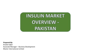Prepared By:
Arsalan Iqbal
Associate Manager – Business Development
Macter International Limited
 