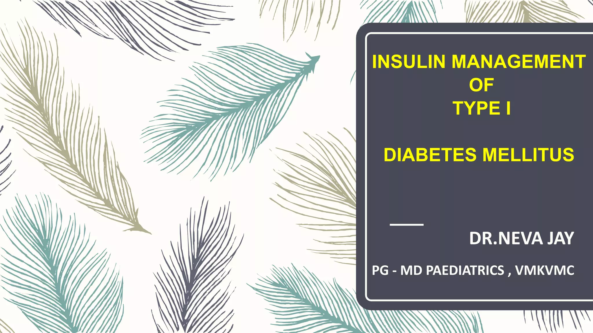 INSULIN MANAGEMENT OF TYPE 1 DIABETES | PPTX