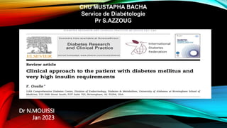 CHU MUSTAPHA BACHA
Service de Diabétologie
Pr S.AZZOUG
Dr N.MOUISSI
Jan 2023
 