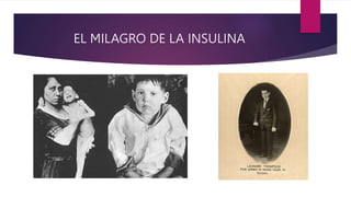 EL MILAGRO DE LA INSULINA
 