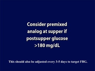 This should also be adjusted every 3-5 days to target FBG. 