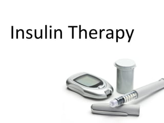 Insulin Therapy
 