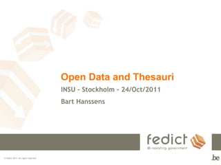 Open Data and Thesauri INSU – Stockholm - 24/Oct/2011  Bart Hanssens 