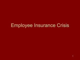 Employee Insurance Crisis 