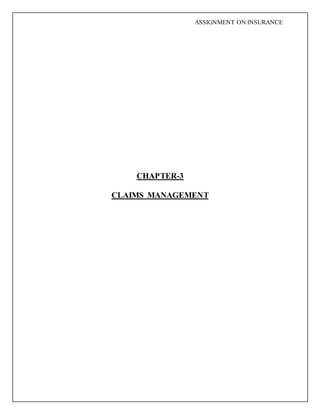 ASSIGNMENT ON INSURANCE
CHAPTER-3
CLAIMS MANAGEMENT
 