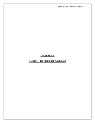 ASSIGNMENT ON INSURANCE
CHAPTER-8
ANNUAL REPORT OF 2011-2012
 