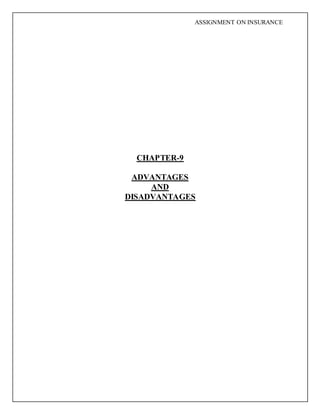 ASSIGNMENT ON INSURANCE
CHAPTER-9
ADVANTAGES
AND
DISADVANTAGES
 