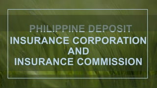 PHILIPPINE DEPOSIT
INSURANCE CORPORATION
AND
INSURANCE COMMISSION
 