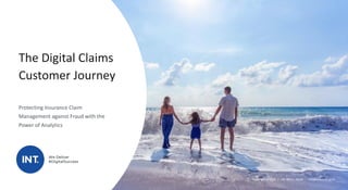 Copyright © 2020 | +91-98311 48300 | info@indusnet.co.in
The Digital Claims
Customer Journey
Protecting Insurance Claim
Management against Fraud with the
Power of Analytics
 