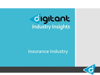 Industry Insights
Insurance Industry
 