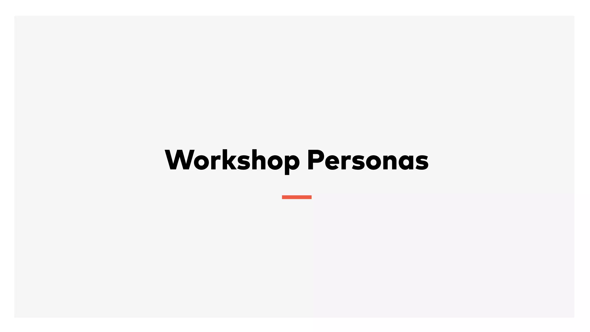 Workshop Personas
 