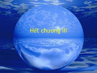 Hết chương III
 