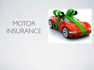 MOTOR
INSURANCE
 