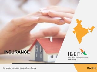 For updated information, please visit www.ibef.org May 2018
INSURANCE
 