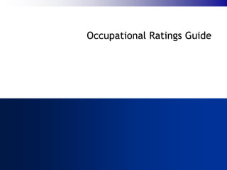 Occupational Ratings Guide
 
