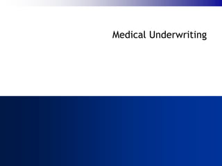 Medical Underwriting
 