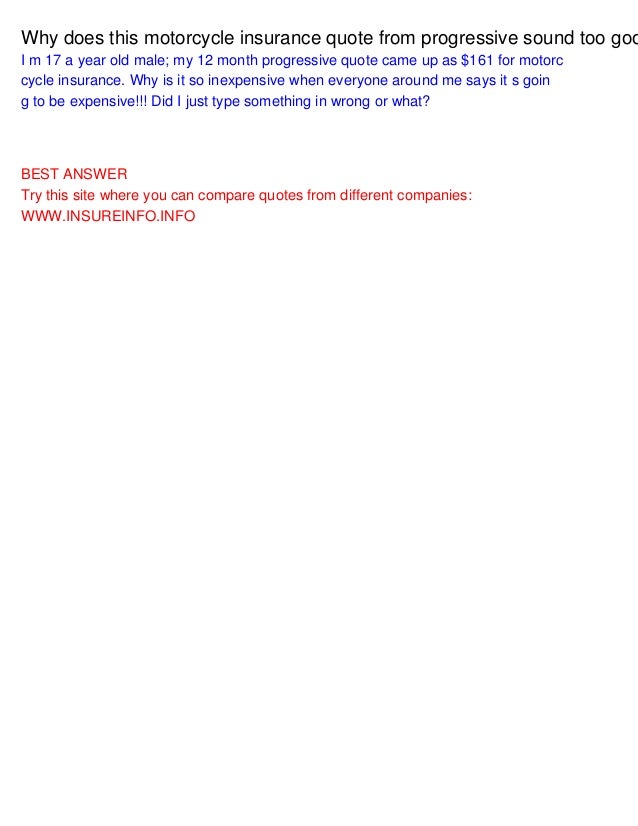 Why Does This Motorcycle Insurance Quote From Progressive Sound Too G Why Does This Motorcycle Insurance Quote From Progressive Sound Too Goo I M 17 A Year