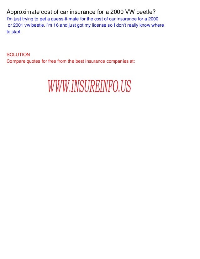 Approximate cost of car insurance for a 2000 VW beetle?