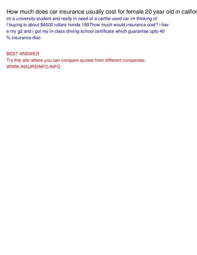 How much does car insurance usually cost for female 20 How much does car insurance usually cost for female 20