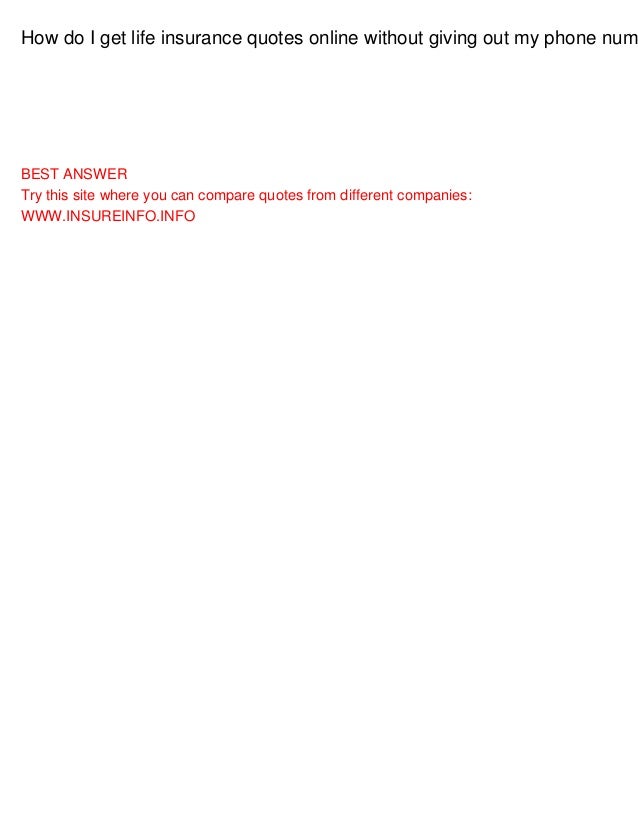 How do I get life insurance quotes online without giving How do I get life insurance quotes online without giving