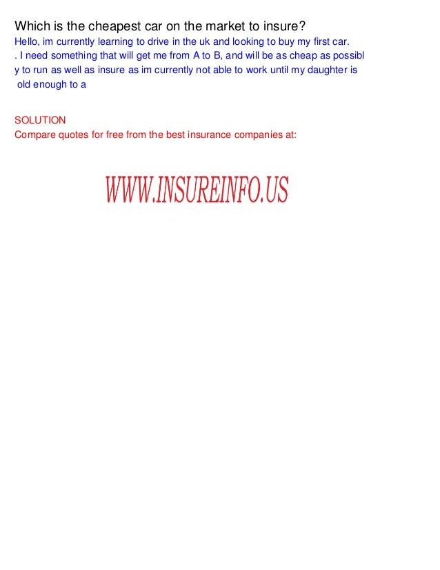 Which is the cheapest car on the market to insure which is the cheapest car on the market to insure 1 638