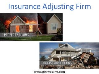 Insurance Adjusting Firm

www.trinityclaims.com

 