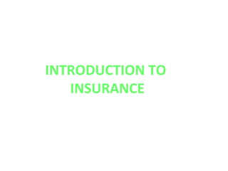 INTRODUCTION TO
   INSURANCE
 