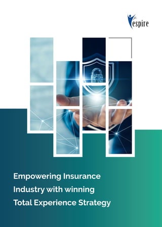 Empowering Insurance
Industry with winning
Total Experience Strategy
 