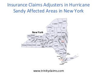 www.trinityclaims.com
Insurance Claims Adjusters in Hurricane
Sandy Affected Areas in New York
New York
 