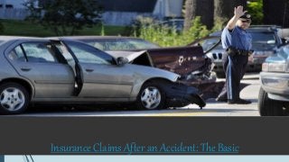 Insurance Claims After an Accident: The Basic
 