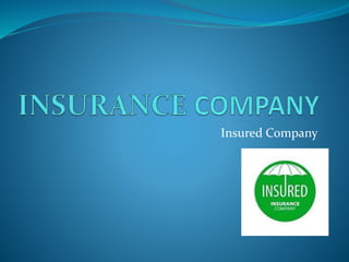 Insured Company
 