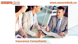 www.assuredesk.co
m
Insurance Consultants
 