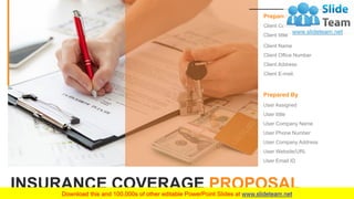 INSURANCE COVERAGE PROPOSAL
Prepared By
User Assigned
User tittle
User Company Name
User Phone Number
User Company Address
User Website/URL
User Email ID
Client Contact First-Last
Client tittle
Client Name
Client Office Number
Client Address
Client E-mail.
Prepared For
 