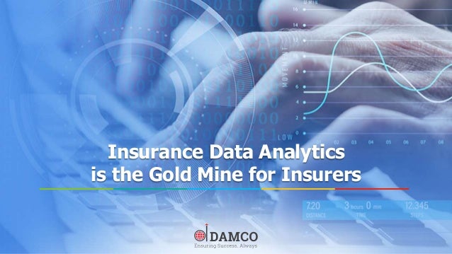 Insurance Data Analytics
is the Gold Mine for Insurers
 