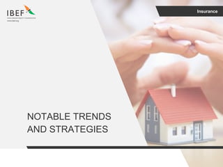Insurance
NOTABLE TRENDS
AND STRATEGIES
 